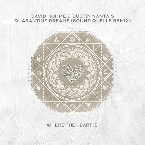 Dustin Nantais & David Hohme - Quarantine Dreams (Sound Quelle Remix) [WTHI072]